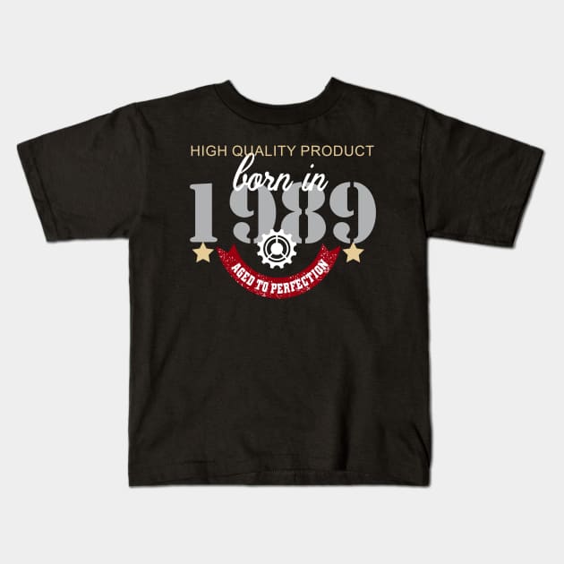 Born In 1989 Aged To Perfection Kids T-Shirt by Diannas